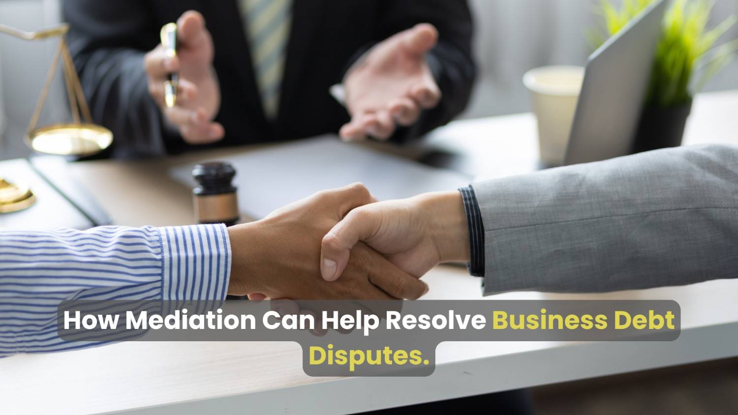 How Mediation Can Help Resolve Business Debt Disputes